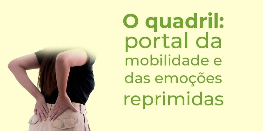 O quadril portal da mobilidade e das emoções reprimidas